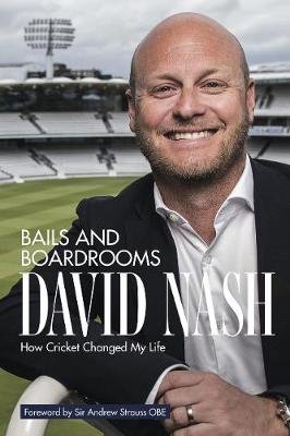 Bails and Boardrooms: How Cricket Changed My Life Nash David Frank
