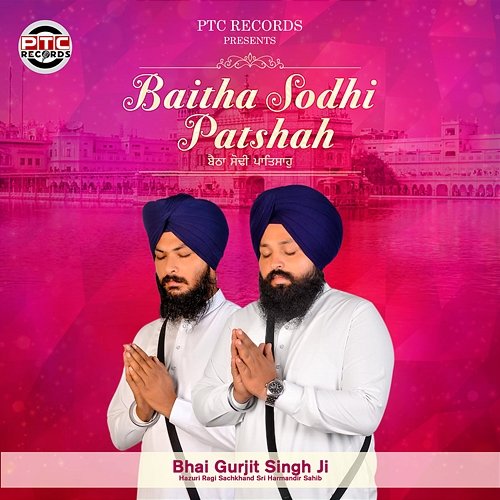 Baitha Sodhi Patshah Bhai Gurjit Singh Ji Hazuri Ragi Sachkhand Sri Harmandir Sahib