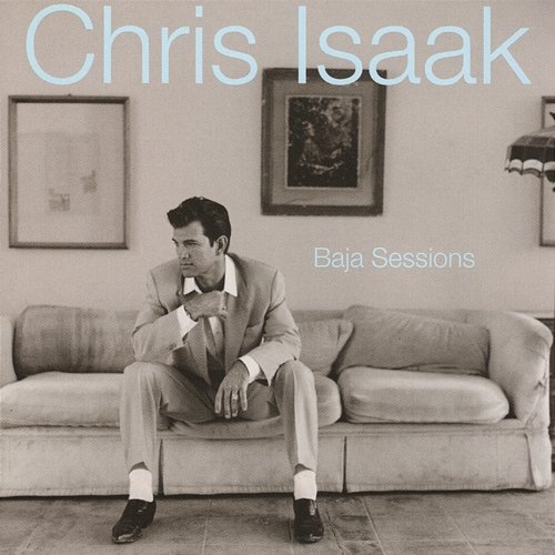 Baja Sessions Chris Isaak