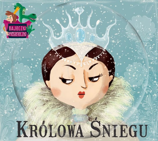Bajeczki pioseneczki: Królowa Śniegu Various Artists