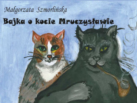 Bajka o kocie Mruczysławie Szmorlińska Małgorzata