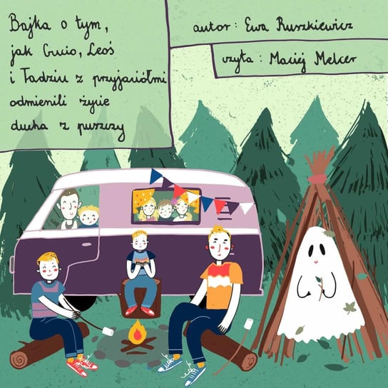 Bajka o tym, jak Gucio, Leoś i Tadziu z przyjaciółmi odmienili życie ducha z puszczy - audiobook Ruszkiewicz Ewa