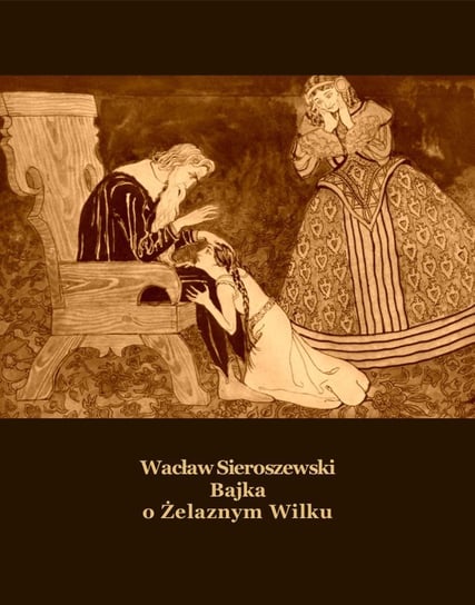 Bajka o Żelaznym Wilku Sieroszewski Wacław
