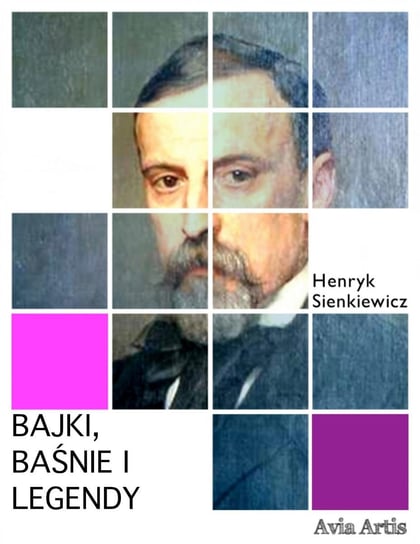 Bajki, baśnie i legendy Sienkiewicz Henryk