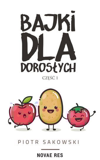 Bajki dla dorosłych Sakowski Piotr