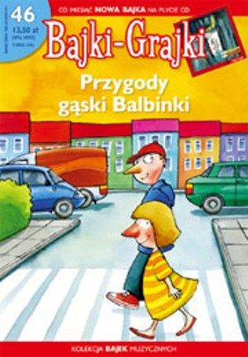 Bajki-Grajki. Przygody Gąski Balbinki 46 + płyta CD Wejner Rafał