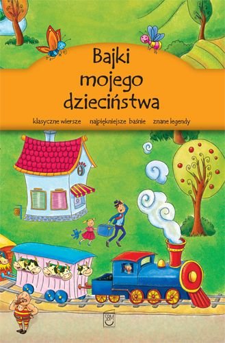 Bajki mojego dzieciństwa Opracowanie zbiorowe