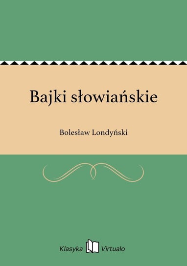 Bajki słowiańskie Londyński Bolesław