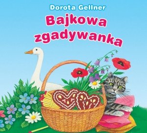Bajkowa zgadywanka Gellner Dorota
