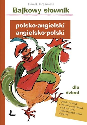 Bajkowy słownik polsko-angielski, angielsko-polski dla dzieci Beręsewicz Paweł