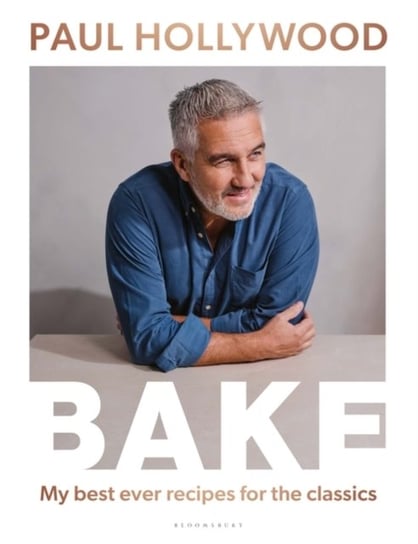 BAKE: My Best Ever Recipes for the Classics Hollywood Paul