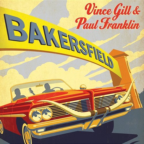 Bakersfield Vince Gill, Paul Franklin