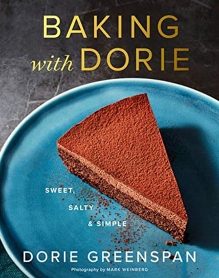 Baking With Dorie Signed Edition: Sweet, Salty & Simple Greenspan Dorie