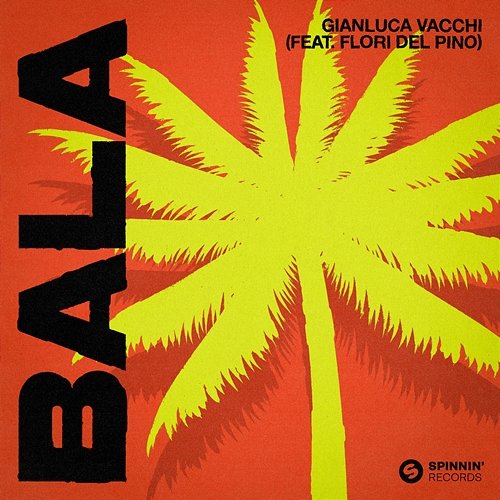 Bala Gianluca Vacchi feat. Flori Del Pino
