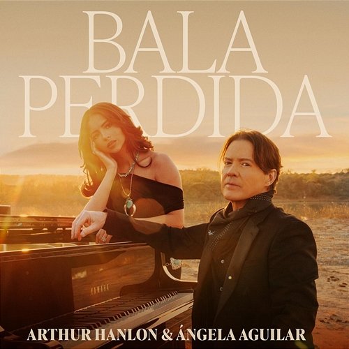 BALA PERDIDA Arthur Hanlon, Ángela Aguilar