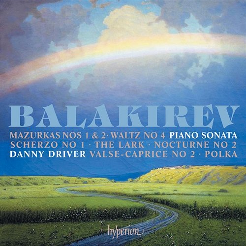 Balakirev: Piano Sonata & Other Works Danny Driver