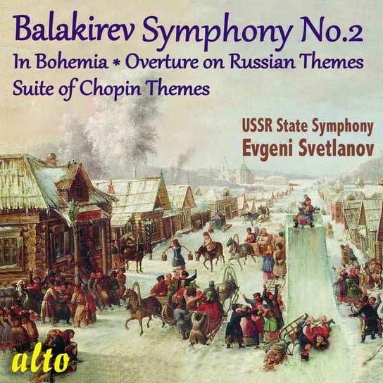 Balakirev: Symphony No. 2, In Bohemia, Overture, Suite USSR Symphony Orchestra