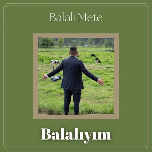 Balalıyım Balalı Mete