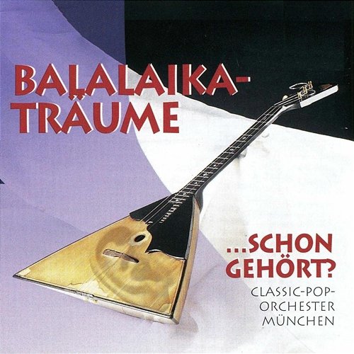 Balalaika Träume... schon gehört? Classic-Pop-Orchester München
