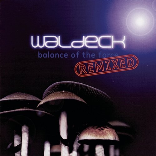 Balance Of The Force Remixed Waldeck