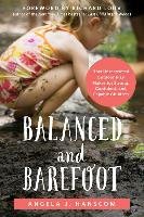Balanced and Barefoot Hanscom Angela J.