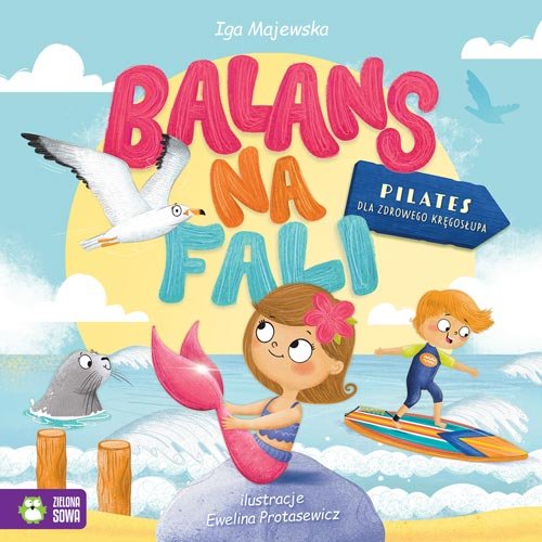 Balans na fali. Pilates dla zdrowego kręgosłupa Iga Majewska