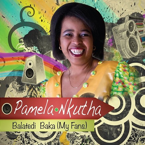 Balatedi Baka (My Fans) Pamela Nkutha