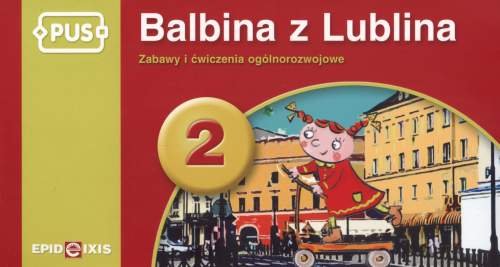 Balbina z Lublina 2. Zabawy i ćwiczenia ogólnorozwojowe Świdnicki Bogusław