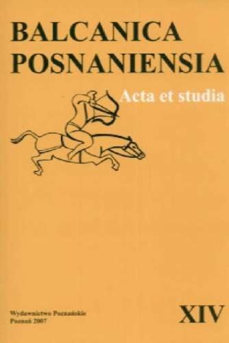 Balcanica Posnaniensia. Acta et Studia. Tom XIV Opracowanie zbiorowe