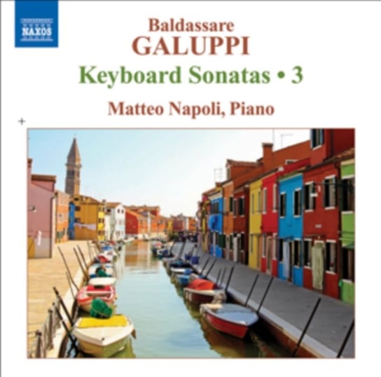 Baldassare Galuppi: Keyboard Sonatas Various Artists