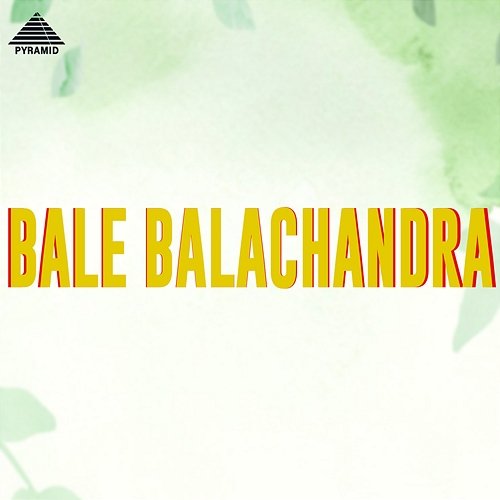 Bale Balachandra (Original Motion Picture Soundtrack) Deva and Mano