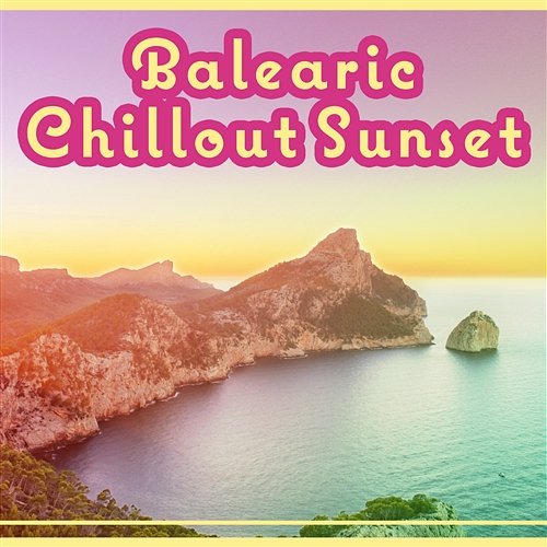 Balearic Chillout Sunset: Seaside Summer Ambient, Flow of Hot Sound, Chill Under Palms, Pure Emotions Sex Music Zone