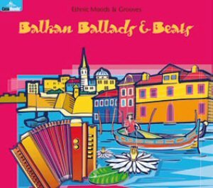 Balkan Ballads & Beats Various Artists