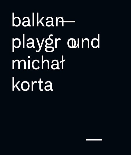 Balkan Playground Korta Michał