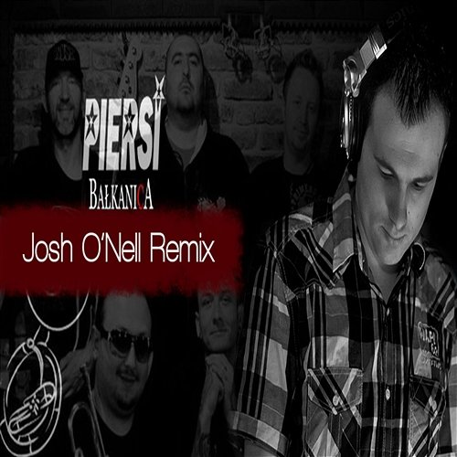 Bałkanica (Josh O`Nell Remix) Piersi
