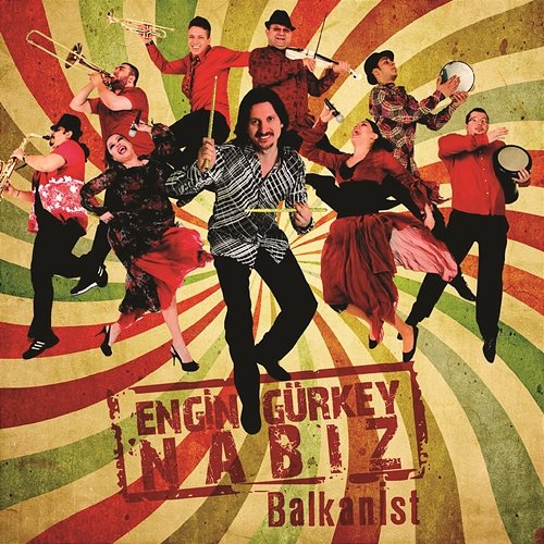 Balkanist Engin Gürkey, Nabiz