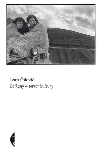 Bałkany - terror kultury Colović Ivan