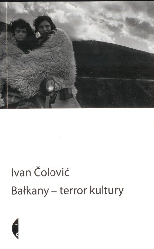 Bałkany - terror kultury Colović Ivan