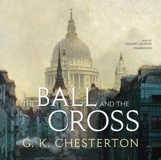 Ball and the Cross Chesterton Gilbert Keith