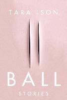 Ball: Stories Ison Tara