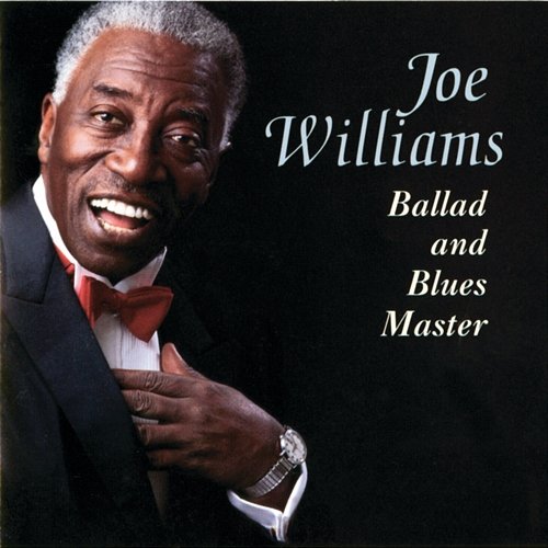 Ballad And Blues Master Joe Williams