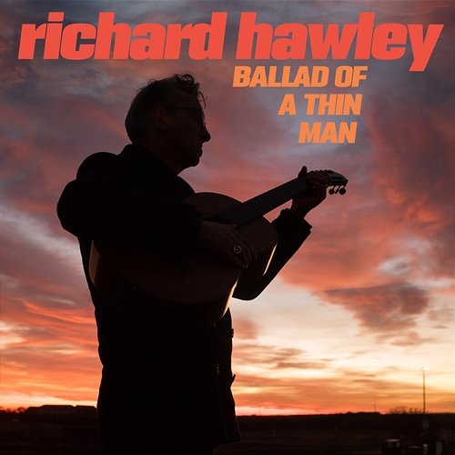 Ballad of a Thin Man Richard Hawley