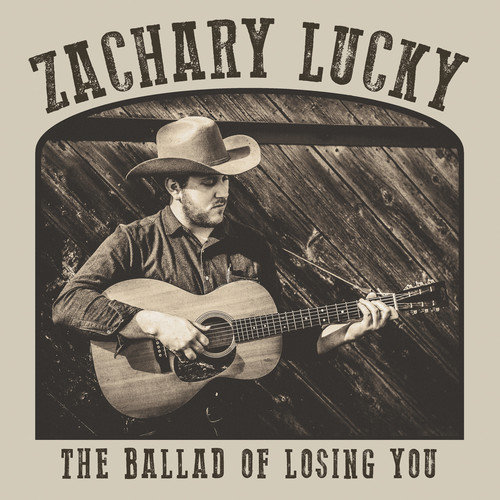 Ballad Of Losing You Lucky Zachary