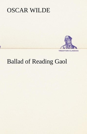 Ballad of Reading Gaol Wilde Oscar