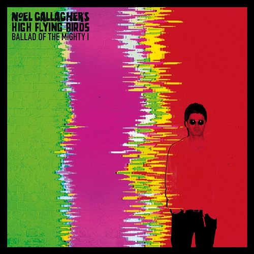 Ballad Of The Mighty I Noel Gallagher's High Flying Birds