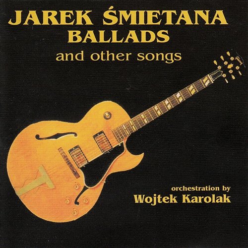 Ballads and Other Songs Jarek Śmietana