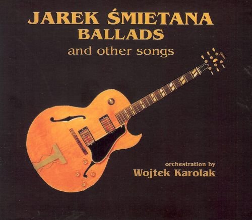Ballads And Other Songs Śmietana Jarosław