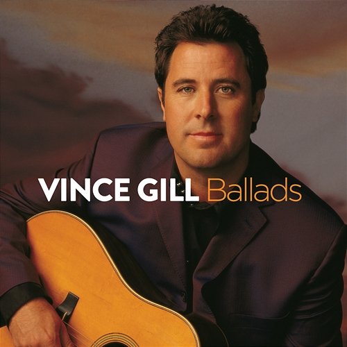 Ballads Vince Gill