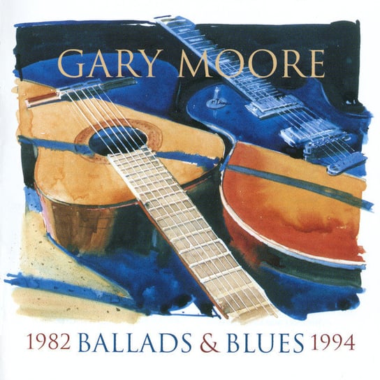 Ballads & Blues 1982-1994 Moore Gary