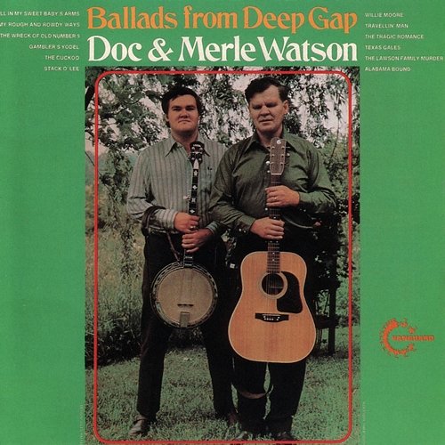 Ballads From Deep Gap Doc & Merle Watson